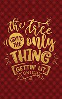 The Tree Isn't The Only Thing Gettin' Lit Tonight