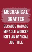 Mechanical Drafter Because Badass Miracle Worker Isn't An Official Job Title