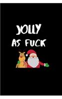 Jolly as Fuck: Hilarious Blank Lined Journal. Inappropriate Secret Santa Christmas Gift. Adult Jokes Cover. (Office Holiday Humor ) Vol 2