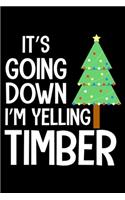 It's Going Down I'm Yelling Timber: Christmas Journal Notebook, Ruled, Christmas Writing Prompts, Memory Book for Family Traditions, Plans, Holiday Cheer, Xmas Spirit