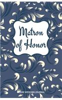 Matron of Honor Small Size Blank Journal-Wedding Planner&To-Do List-5.5"x8.5" 120 pages Book 10: Notebook for Planning Scheduling Organizing- Writing Wedding Notes Thoughts Ideas Reminders-Gift for Bride-to-Be Engagement Gift Bridal Party