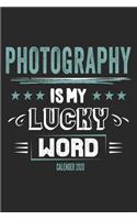 Photography Is My Lucky Word Calender 2020