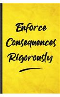 Enforce Consequences Rigorously