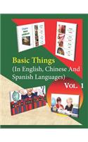 Basic Things (In English, Chinese & Spanish Languages) Vol. 1