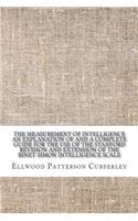 The Measurement of Intelligence an Explanation of and a Complete Guide for the Use of the Stanford Revision and Extension of the Binet-Simon Intelligence Scale