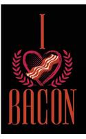 I Bacon: Blank Lined Journal: Bacon Journal, Bacon Notebook, Bacon Scrapbook