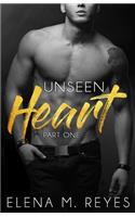 Unseen Heart (Part One)