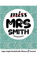 Miss Mrs Smith Super-Simple Bachelorette Planner & Journal: Compact Bachelorette Party Planning Journal with Bridal Shower Ideas Checklist