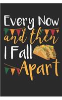 Taco Journal: Every Now and Then I Fall Apart