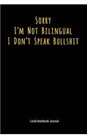 Sorry I'm Not Bilingual I Don't Speak Bullshit: Lined Journal Notebook(52 Funny Office Work Desk Humor Journaling)
