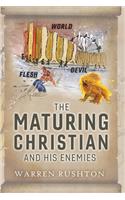 Maturing Christian and His Enemies
