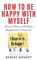 How to Be Happy with Myself