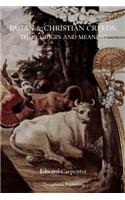 Pagan & Christian Creeds: Their Origin and Meaning