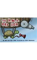 The H.M.S. Bad Idea