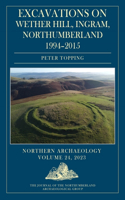 Excavations on Wether Hill, Ingram, Northumberland, 1994-2015