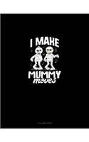 I Make Mummy Moves