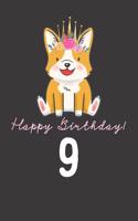 Happy Birthday! 9: 9th Birthday Gift Book for Messages, Birthday Wishes, Journaling and Drawings. for Dog Lovers!