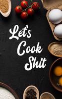 Let's Cook Shit