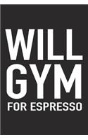 Will Gym for Espresso