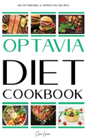 Optavia Diet Cookbook: +100 Affordable & Super Easy Recipes to Kickstart Your Long-Term Transformation, Burn Fat And Lose Weight Quickly And Efficiently.