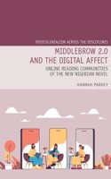 Middlebrow 2.0 and the Digital Affect: Online Reading Communities of the New Nigerian Novel