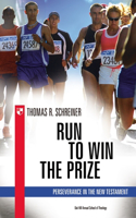 Run to Win the Prize: Perseverance in the New Testament