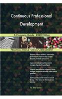 Continuous Professional Development A Complete Guide - 2020 Edition