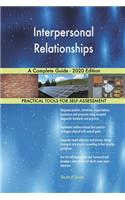Interpersonal Relationships A Complete Guide - 2020 Edition