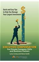 Executive Compensation for Private Company CEOs and Business Owners