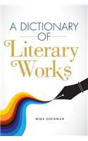 A Dictionary of Literary Works