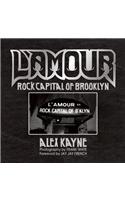 L'Amour: Rock Capital of Brooklyn