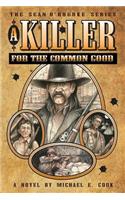 A Killer For The Common Good (The Sean O'Rourke Series - Book 1)
