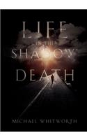 Life in the Shadow of Death