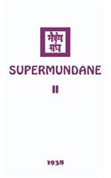Supermundane II