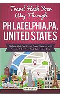 Travel Hack Your Way Through Philadelphia, Pa, United States