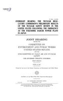 Oversight hearing: the Nuclear Regulatory Commission's preliminary results of the Nuclear Safety Review in the United States following the emergency at the Fukushima D