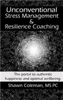 Unconventional Stress Management and Resilience Coaching
