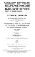 Authorization, standards, and procedures for whether, how, and when Indian tribes should be newly recognized by the federal government