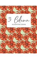 3 Column Accounting Ledger: Flower Blossome Spring Summer, Account Journal Ledger Book Record Book Account Journal