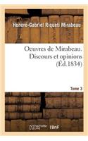 Oeuvres de Mirabeau. Discours Et Opinions Tome 3