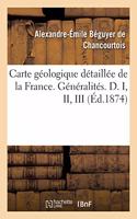 Carte Géologique Détaillée de la France. Généralités. D. I, II, III