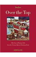 Over the Top: Fifty Years of the Neiman Marcus Christmas Catalogue