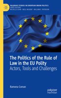 Politics of the Rule of Law in the Eu Polity