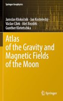 Atlas of the Gravity and Magnetic Fields of the Moon