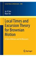 Local Times and Excursion Theory for Brownian Motion
