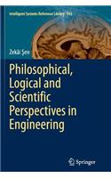 Philosophical, Logical and Scientific Perspectives in Engineering