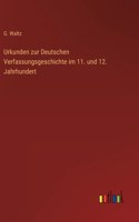 Urkunden zur Deutschen Verfassungsgeschichte im 11. und 12. Jahrhundert