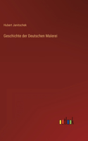 Geschichte der Deutschen Malerei