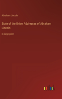 State of the Union Addresses of Abraham Lincoln: in large print