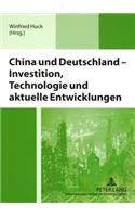 China Und Deutschland - Investition, Technologie Und Aktuelle Entwicklungen